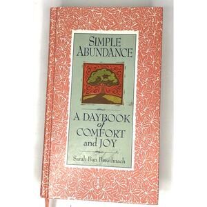 Simple Abundance: A Daybook of Comfort of Joy Hardcover